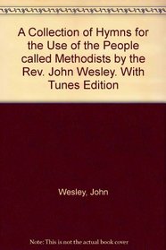 The Works of John Wesley: Volume VII: A Collection of Hymns for the Use of the People Called Methodists (v. 7)