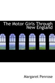 The Motor Girls Through New England: or  Held by the Gypsies