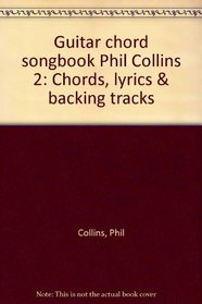 Guitar chord songbook Phil Collins 2: Chords, lyrics & backing tracks