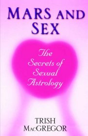Mars and Sex: The Secrets of Sexual Astrology