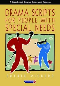 Drama Scripts for People with Special Needs: Inclusive Drama for PMLD, Autistic Spectrum and Special Needs Groups