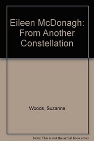 Eileen McDonagh: From Another Constellation