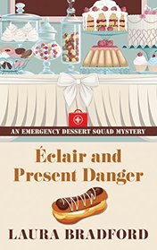 clair and Present Danger (An Emergency Dessert Squad Mystery)