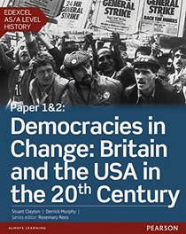 Edexcel AS/A Level History, Paper 1&2: Democracies in Change: Britain and the USA in the 20th Century Student Book + Activebook (Edexcel GCE History 2015)