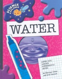 Super Cool Science Experiments: Water (Science Explorer)