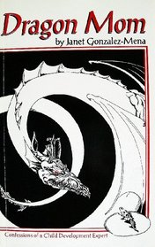 Dragon Mom: Confessions of a Child Development Expert