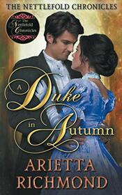 A Duke in Autumn: Clean Regency Romance (The Nettlefold Chronicles)
