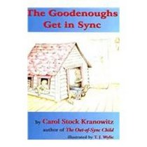 The Goodenoughs Get in Sync: A Story for Kids about the Tough Day When Filibuster Grabbed Darwin's Rabbit's Foot and the Whole Family Ended Up in the Doghouse--An ... Introduction to Sensory Processing Disorder