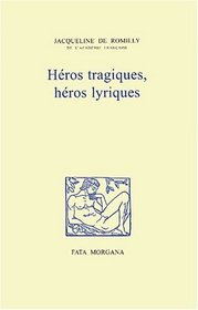 Heros tragiques, heros lyriques (French Edition)