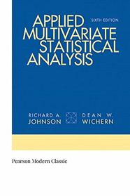 Applied Multivariate Statistical Analysis (Classic Version) (6th Edition) (Pearson Modern Classics for Advanced Statistics Series)