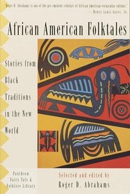 African American Folktales : Stories from Black Traditions in the New World (Pantheon Fairy Tale and Folklore Library)