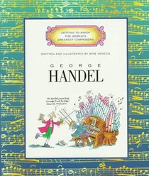 George Handel (Getting to Know the World's Greatest Composers)