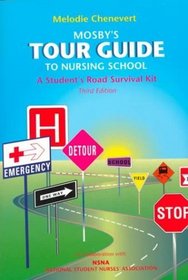 Mosby's Tour Guide to Nursing School: A Student's Road Survival Kit