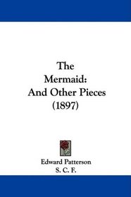 The Mermaid: And Other Pieces (1897)