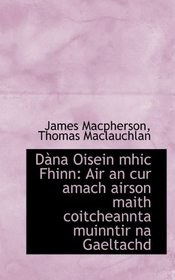 Dna Oisein mhic Fhinn: Air an cur amach airson maith coitcheannta muinntir na Gaeltachd