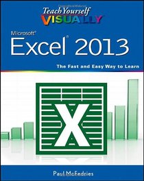 Teach Yourself VISUALLY Excel 2013 (Teach Yourself VISUALLY (Tech))