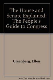 The House and Senate Explained: The People's Guide to Congress