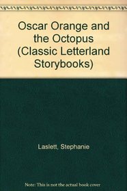 Oscar Orange and the Octopus (Classic Letterland Storybooks)
