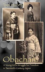 Obachan: A Young Girl?s Struggle for Freedom in Twentieth-Century Japan