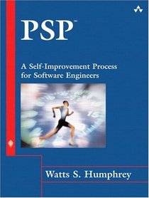 PSP(sm) : A Self-Improvement Process for Software Engineers (Sei Series in Software Engineering)