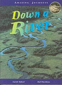 Down a River (Amazing Journeys)