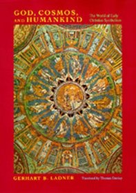 God, Cosmos, and Humankind: The World of Early Christian Symbolism