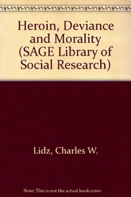 Heroin, Deviance and Morality (SAGE Library of Social Research)