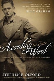 According to Your Word: Morning and Evening Through the New Testament, A Collection of Devotional Journals 1940-1941