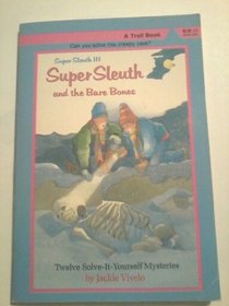 Super Sleuth and the Bare Bones: Super Sleuth III