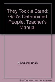 They Took a Stand: God's Determined People: Teacher's Manual
