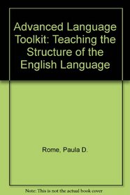Advanced Language Tool Kit: Teaching the Structure of the English Language