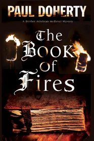 The Book of Fires (Sorrowful Mysteries of Brother Athelstan, Bk 14)