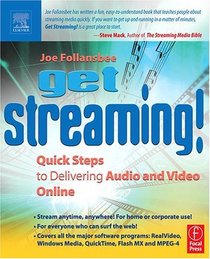 Get Streaming! : Quick Steps to Delivering Audio and Video Online