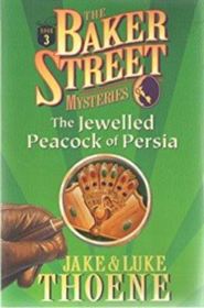The Jewelled Peacock of Persia (Baker Street Mysteries, Bk 3)