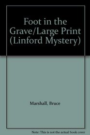 Foot in the Grave/Large Print (Linford Mystery)