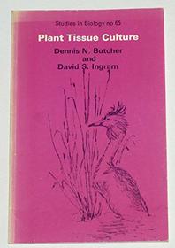 Plant Tissue Culture (Studies in Biology)