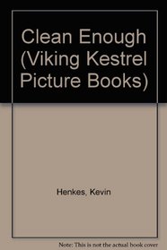 Clean Enough (Viking Kestrel Picture Books)