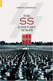 The SS: A History 1919-45 (Revealing History)
