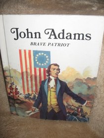 John Adams, Brave Patriot (Easy Biographies)