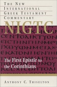 The First Epistle to the Corinthians : A Commentary on the Greek Text