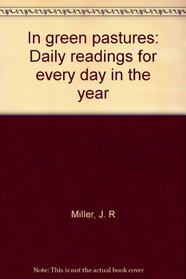 In green pastures: Daily readings for every day in the year