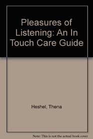 Pleasures of Listening: An In Touch Care Guide