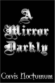 A Mirror Darkly