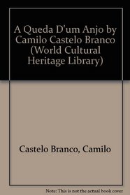 A Queda D'um Anjo by Camilo Castelo Branco (World Cultural Heritage Library)