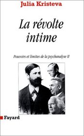 La revolte intime: (discours direct) (Pouvoirs et limites de la psychanalyse) (French Edition)