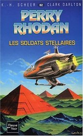 Perry Rhodan, tome 82 : Les Soldats stellaires