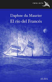 El rio del frances (Frenchman's Creek) (Spanish Edition)