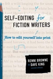 Self-Editing for Fiction Writers: How to Edit Yourself into Print