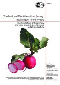 National Diet and Nutrition Survey: Nutritional Status (Anthropometry and Blood Analytes),Blood Pressure and Physical Activity v. 4: Adults Aged 19 to 64 Years
