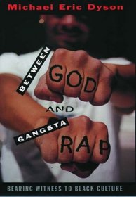 Between God and Gangsta Rap: Bearing Witness to Black Culture